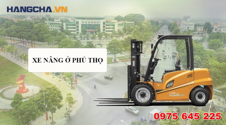 Nhu cầu mua xe nâng ở Phú Thọ đang ngày càng gia tăng